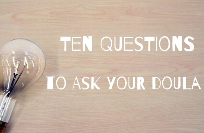 Interviewing a doula can be stressful. I've put together this guide of ten most useful questions to ask your potential doula. Hopefully this guide will ease that stress a bit. It should also help you and your partner to systematically select the doula that will be the best fit for you!